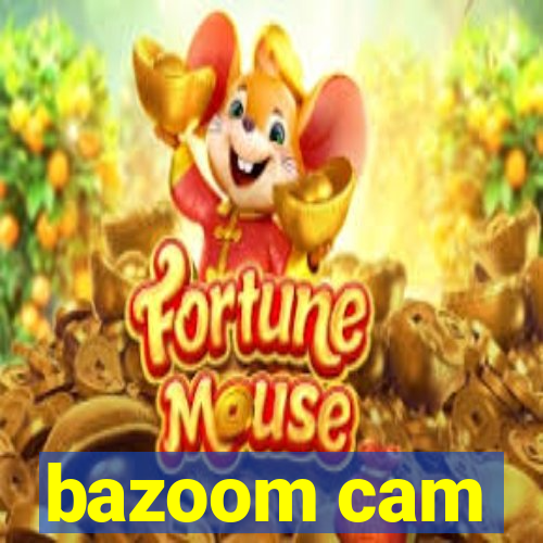 bazoom cam